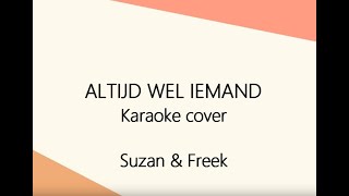 Altijd wel iemand  karaoke  Suzan amp Freek [upl. by Nawtna795]