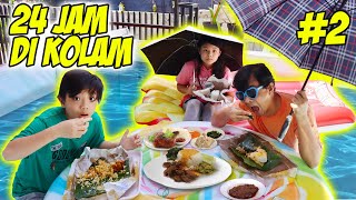 24 JAM MAKAN DI DALAM KOLAM RENANG DEPAN RUMAH  Part 2  Vlog amp Drama Lucu  CnX Adventurers [upl. by Khalil599]