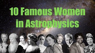 10 Famous Women in Astrophysics [upl. by Assiralc485]