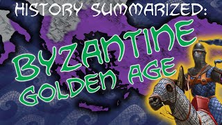 History Summarized Byzantine Empire — The Golden Age [upl. by Aleuname]