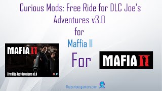 Curious Mods Free Ride for DLC Joes Adventures v30 for Mafia II [upl. by Charlie196]