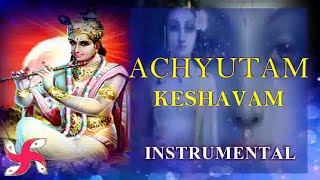 Instrumental  Achyutam Keshavam  Krishna Bhajan [upl. by Eetse]