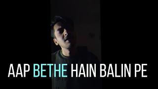 Aap Bethe Hain Balin Pe Meri  Fahad Azeem  NFAK  Zamad Baig  Cover [upl. by Marva]