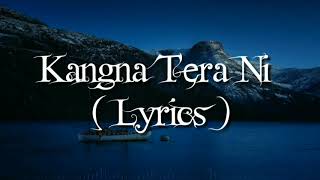 Kangna Tera Ni Song Lyrics  Long Mare Lashkare Song Lyrics [upl. by Sion]