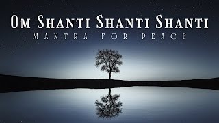 Om Shanti Shanti Shanti  Mantra for Peace [upl. by Esiom]