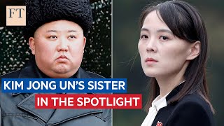 Kim Jong Uns sister in the spotlight  FT [upl. by Dittman]