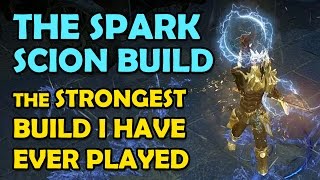 Path of Exile SPARK SCION Build Guide  The Strongest Build I Have Ever Played [upl. by Abate106]