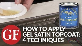 How to Apply Gel Satin Topcoat  4 Techniques  General Finishes [upl. by Angell]