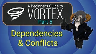 VORTEX  Beginners Guide 5  Dependencies and Conflicts [upl. by Adelheid]