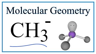 CH3  Methyl anion Molecular Geometry Bond Angles [upl. by Yasmar]