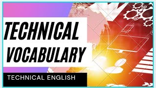 Technical Vocabulary Technical English [upl. by Ecinahc]