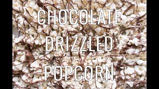 Chocolate Drizzled Popcorn [upl. by Barbee]