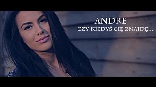 ANDRE  CZY KIEDYŚ CIĘ ZNAJDĘ OFFICIAL VIDEO 2015 [upl. by Cheryl127]