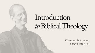 Introduction to Biblical Theology  Dr Thomas Schreiner  Lecture 01 [upl. by Odin222]