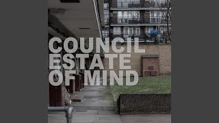 Council Estate of Mind [upl. by Xanthus]