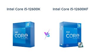 Intel Core i512600K vs Intel Core i512600KF Comparison amp Review [upl. by Kask]