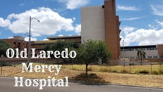 Old Laredo Mercy Hospital  Laredo Tx [upl. by Andrej182]