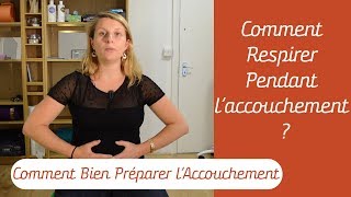 Comment Respirer Pendant lAccouchement  Différentes Respirations Enseignées par une Kiné [upl. by Mond]