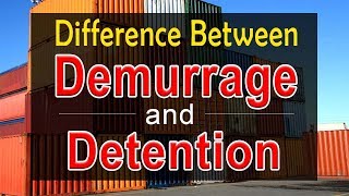 Difference Between Demurrage and Detention with Example  Demurrage amp Detention Meaning with Example [upl. by Einahpad873]