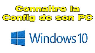 Comment connaitre la configuration de son PC connaitre sa config PC [upl. by Iline]