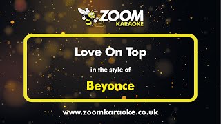 Beyonce  Love On Top  Karaoke Version from Zoom Karaoke [upl. by Aiva963]