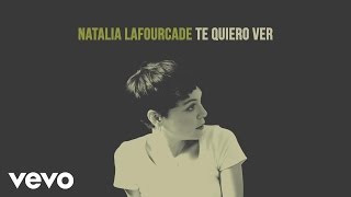 Natalia Lafourcade  Te Quiero Ver Audio [upl. by Dewie]