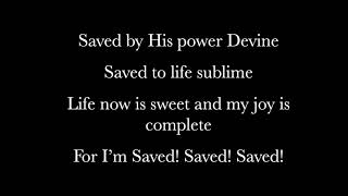 Saved Saved Hymn with Lyrics [upl. by Bacon]