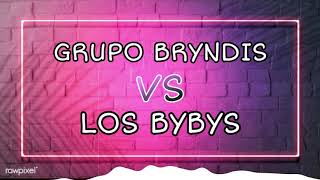 GRUPO BRYNDIS VS LOS BYBYS ENGANCHADOS [upl. by Kilar247]