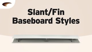 SlantFin Baseboard Styles [upl. by Idisahc115]