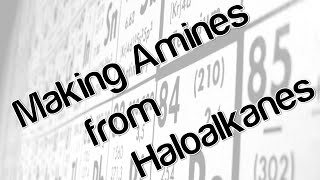 Making amines from haloalkanes [upl. by Sokul]