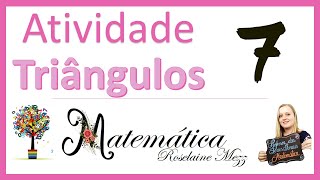 Atividade  Triângulos  7° Ano Profª Roselaine Mezz [upl. by Enois]