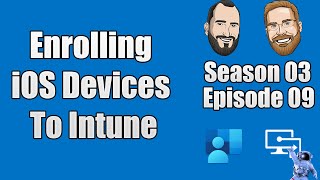 S03E09  Enrolling iOS Devices To Intune IT [upl. by Etram]