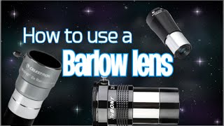 How To Use A Barlow Lens Tips amp Tricks [upl. by Laney]