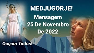 Medjugorje Mensagem 25 De Novembro De 2022 [upl. by Lordan]