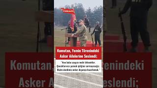 Komutan yemin töreninde asker ailelerine seslendi“Bizim derdimiz onları dışarıya hazırlamak”🇹🇷🫡 [upl. by Gerlac]