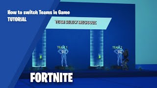 How to switch Teams in Game  Fortnite Creative  Tutorial [upl. by Templer]