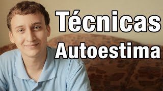 Técnicas Para Aumentar La Autoestima [upl. by Terryl533]