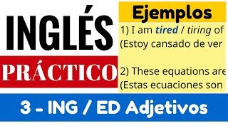 Adjetivos terminados en ING y ED en inglés usos y ejemplos más ejercicios  Clase 3 de 13 [upl. by Ykceb620]