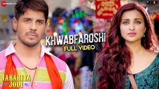 Khwabfaroshi  Full Video  Jabariya Jodi  Sidharth Malhotra amp Parineeti C Sachet T Parampara T [upl. by Weinrich]