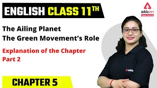 Class 11 English Chapter 5  The Ailing Planet the Green Movement’s Role Part 2 [upl. by Nnayecats]