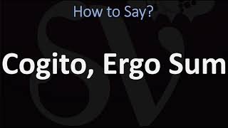 How to Pronounce Cogito Ergo Sum CORRECTLY [upl. by Draper]