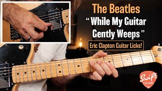 The Beatles “While My Guitar Gently Weeps”  Lead Guitar Lesson  Verse amp Chorus Licks [upl. by Jestude]