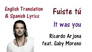 Ricardo Arjona  Fuiste tú Lyrics English and Spanish feat Gaby Moreno Translation [upl. by Clareta]