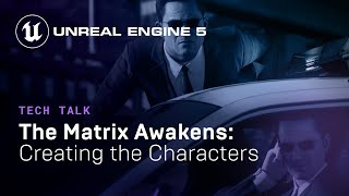 The Matrix Awakens Creating the Characters  Tech Talk  State of Unreal 2022 [upl. by Tatum698]