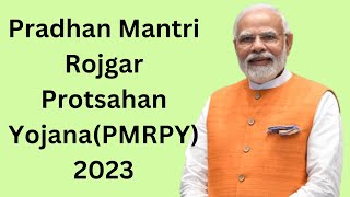 Pradhan Mantri Rojgar Protsahan YojanaPMRPY 2023 [upl. by Auberon577]