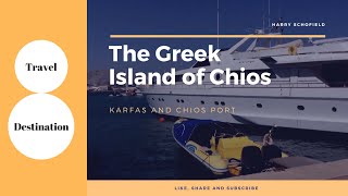 The Greek Island of Chios [upl. by Xirtaeb553]