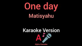 Matisyahu  One day Karaoke Version [upl. by Frodi]