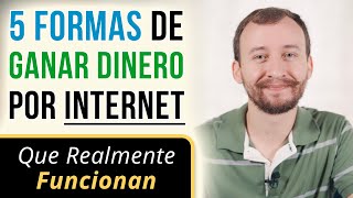 5 Formas De Ganar Dinero Por INTERNET Que Realmente Funcionan [upl. by Abel966]