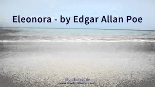 Eleonora by Edgar Allan Poe [upl. by Nealy]