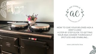 Ask Charlie  A stepbystep guide to getting your Aga cooker thoroughly spotless and sparkling [upl. by Eldin]